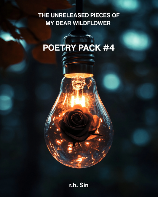 (PRE-ORDER) POETRY PACK #4 - UNRELEASED PIECES OF MY DEAR WILDFLOWER