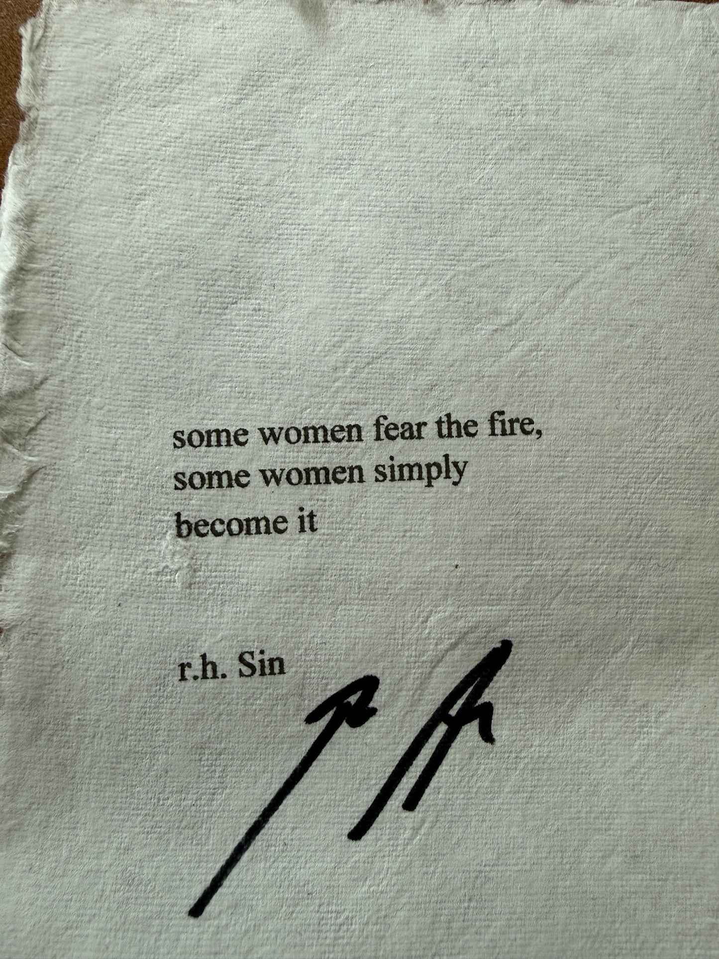SIGNED - some women fear the fire,  some women simply become it