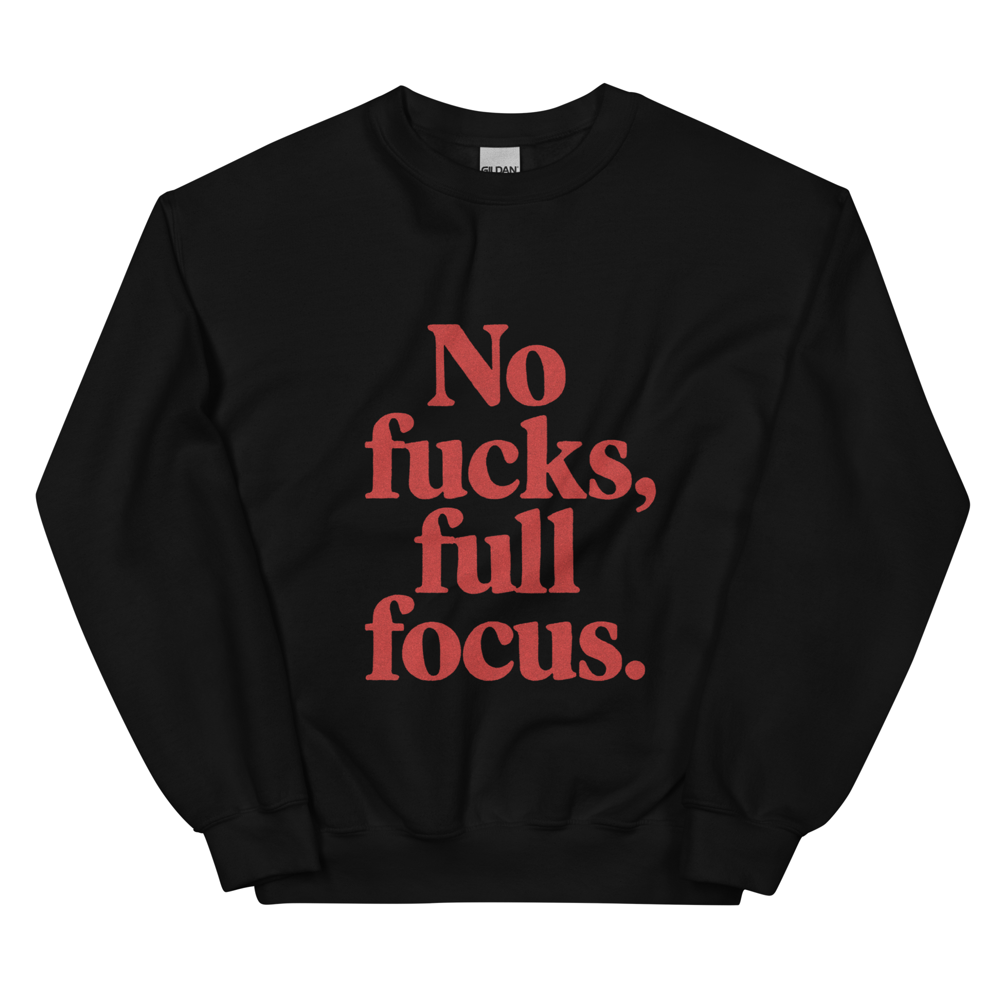 NO FUCKS, FULL FOCUS Unisex Sweatshirt