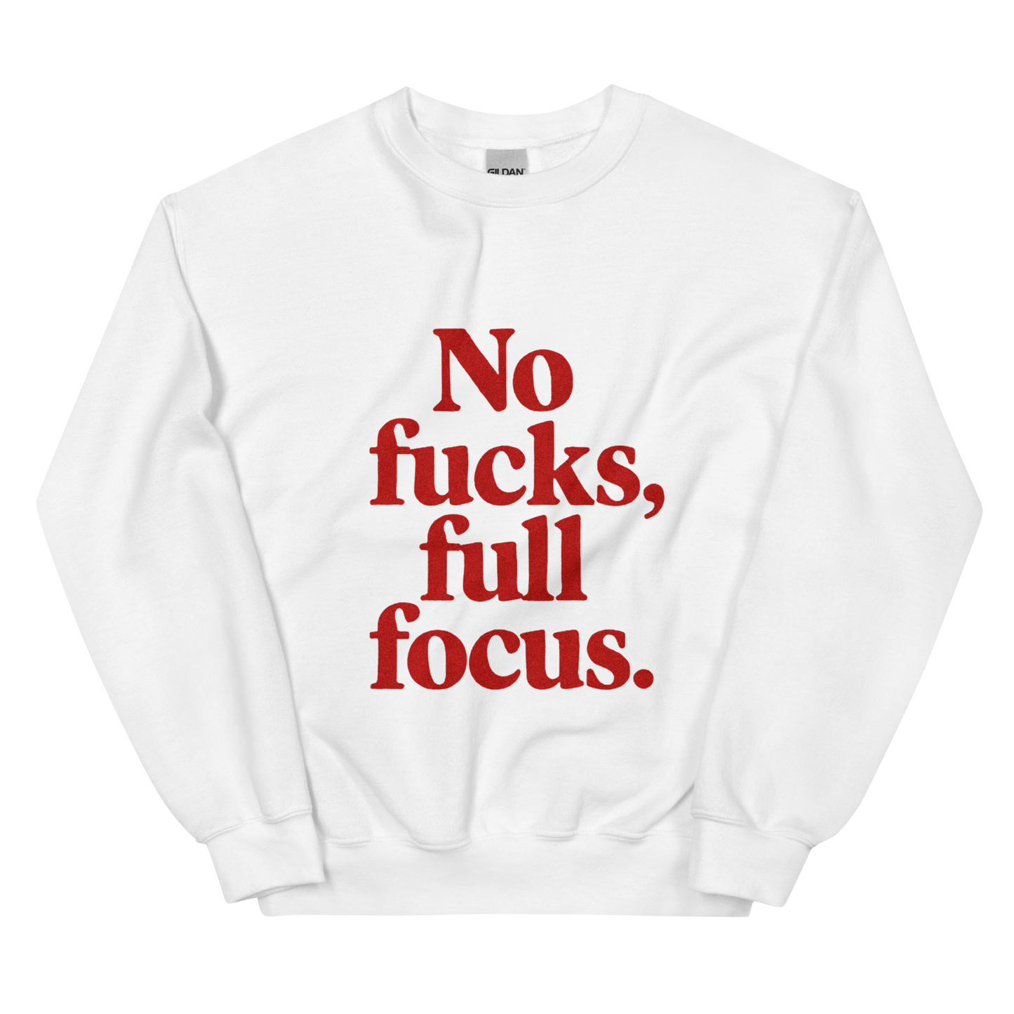 NO FUCKS, FULL FOCUS Unisex Sweatshirt