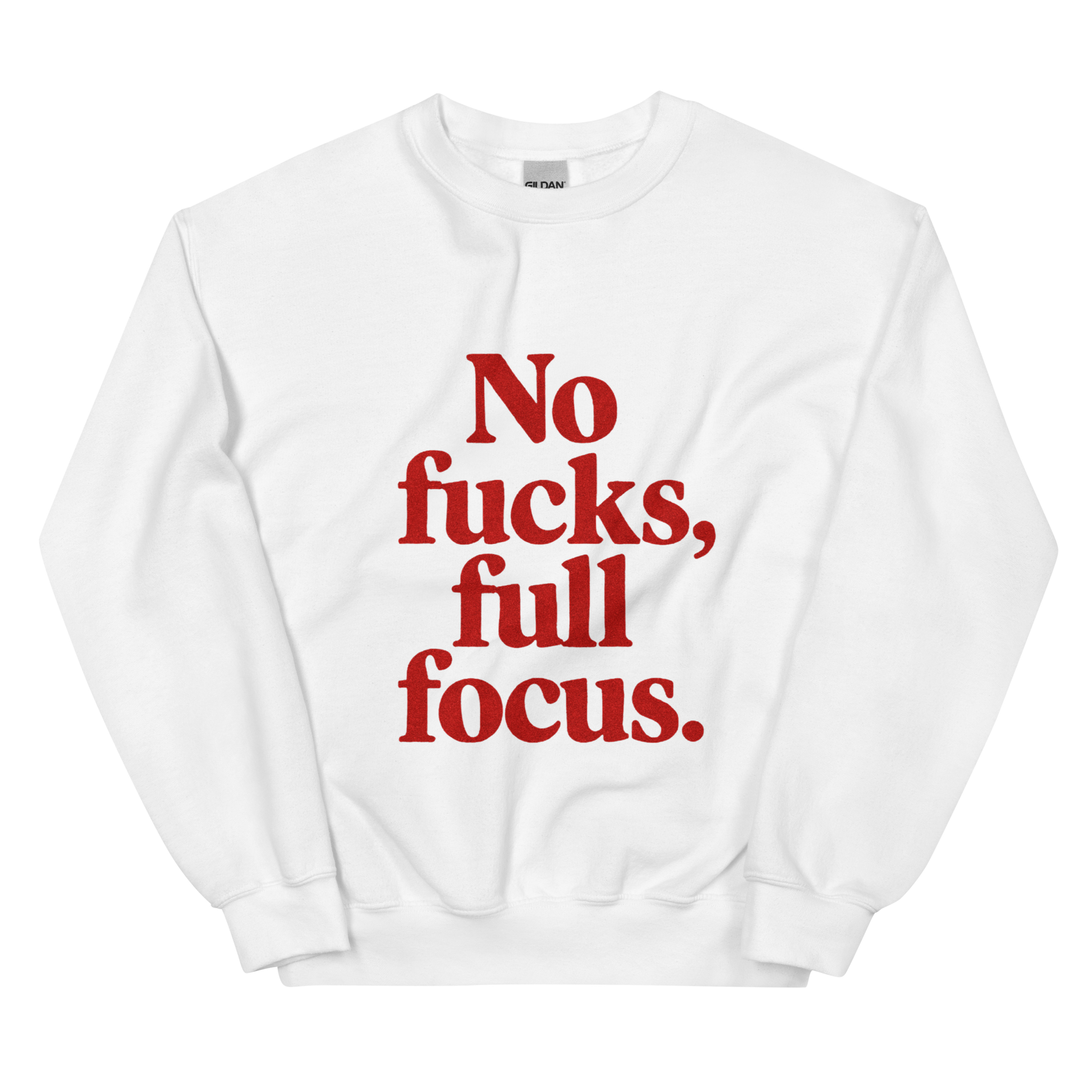 NO FUCKS, FULL FOCUS Unisex Sweatshirt