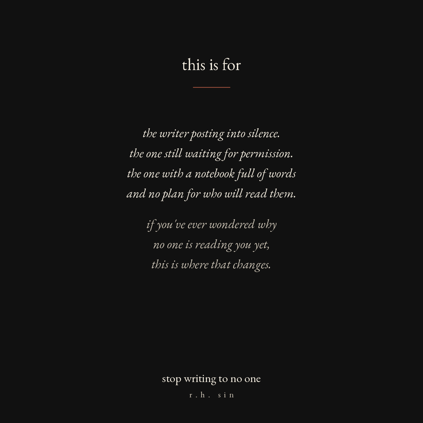 stop writing to no one.